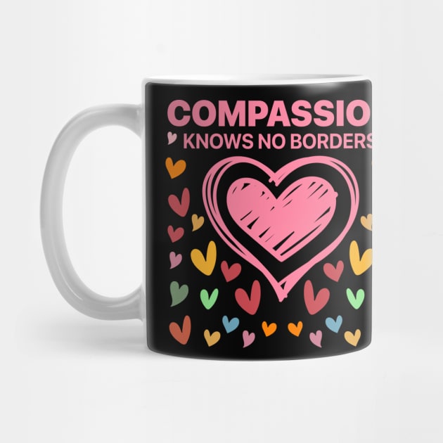 compassion-has-no-borders by ArtistTee ⭐⭐⭐⭐⭐